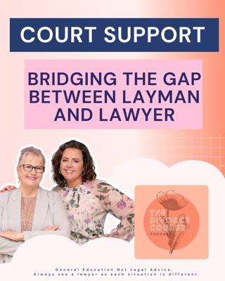 Court Support Bridging the Gap Between Layman and Lawyer: Family Court Updates and Course Updates
