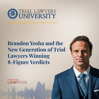 Brandon Yosha and the New Generation of Trial Lawyers Winning 8-Figure Verdicts