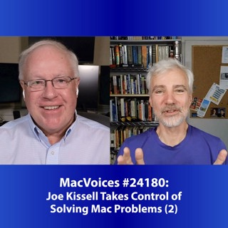 MacVoices #24180: Joe Kissell Takes Control of Solving Mac Problems (2)