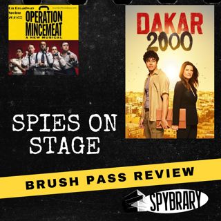 Spies on Stage - Operation Mincemeat and Dakar 2000 Reviewed