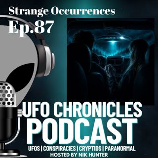 Ep.87 Strange Occurrences