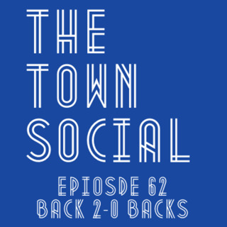 Back 2-0 Backs - The Huddersfield Town Social - Episode 62