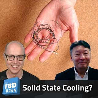 244: Solid State Cooling? Dr. Ichiro Takeuchi Interview