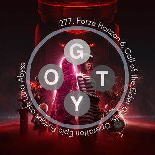 277. Forza Horizon 6, Luna Abyss, Call of the Elder Gods & Operation Evil Furious