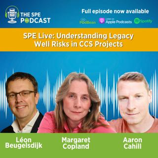 SPE Live Podcast: Understanding Legacy Well Risks in CCS Projects