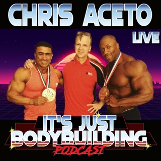 It's Just Bodybuilding 196 Chris Aceto