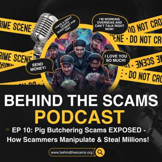 EP 10: Pig Butchering Scams EXPOSED: How Scammers Manipulate & Steal Millions!