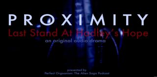 Proximity: Last Stand at Hadley's Hope (Complete Story)