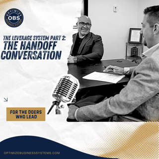 The Leverage System Part 2: The Handoff Conversation