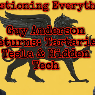 Episode 60 Guy Anderson Returns: Tartaria, Tesla & Hidden Tech