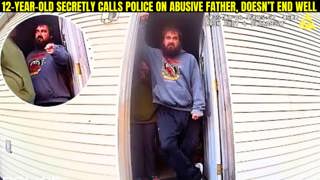 12-Year-Old Secretly Calls Police on Abusive Father, Doesn't End Well