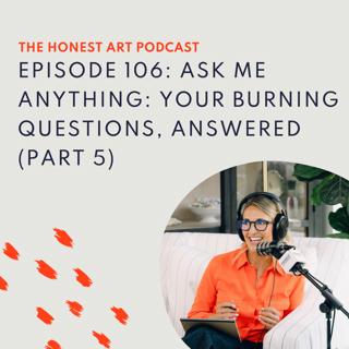 Episode 106: Ask Me Anything: Your Burning Questions, Answered (Part 5)