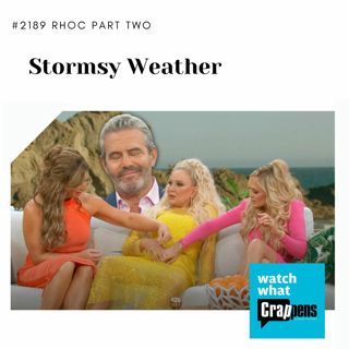 #2189 RHOC Part Two: Stormsy Weather