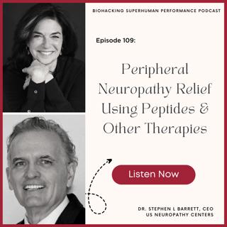 Episode #109: Peripheral Neuropathy Relief Using Peptides & Other Therapies