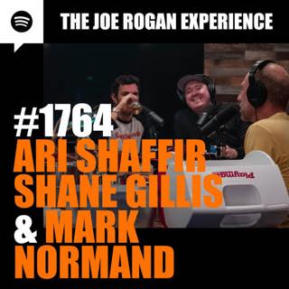 #1764 - Ari Shaffir, Shane Gillis & Mark Normand