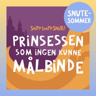 SNUTESOMMER - Prinsessen som ingen kunne målbinde
