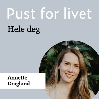 Annette Dragland. "Hele deg."