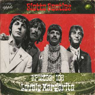 Ep. 103 - Lovely Margarita