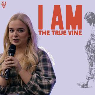 I AM The True Vine (Amelia Batstone)