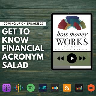 Ep 27: Get to Know Financial Acronym Salad