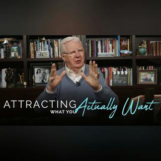 How to Attract What you Actually Want | Bob Proctor