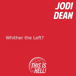 Whither the Left? / Jodi Dean