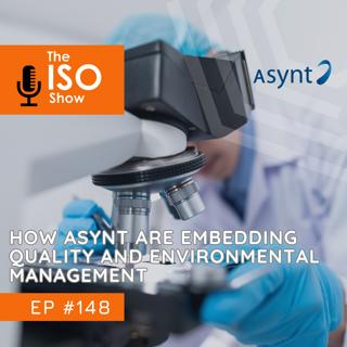 #148 How Asynt are embedding Quality and Environmental management with ISO 9001 and ISO 14001