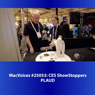 MacVoices #25053: CES ShowStoppers - PLAUD