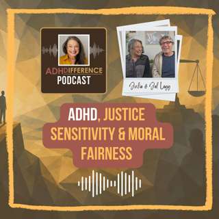 S1E50: ADHD, Justice Sensitivity & Moral Fairness
