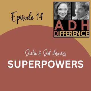 S1E14: ADHD & The Polarising Topic of Superpowers