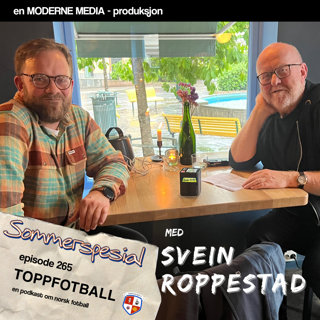 Episode 265 - Sommerspesial med Svein Roppestad
