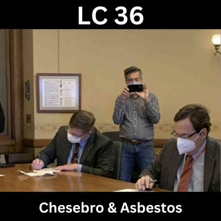 Ep 36 — Bad News For Ken Chesebro. And For Asbestos!