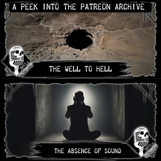 A Peek into the Patreon Archive: The Well to Hell & The Absence of Sound