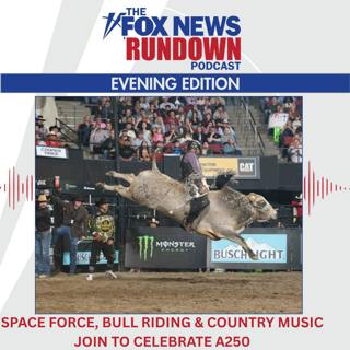 Evening Edition: Space Force, Bull Riding And Country Music Join To Celebrate A250