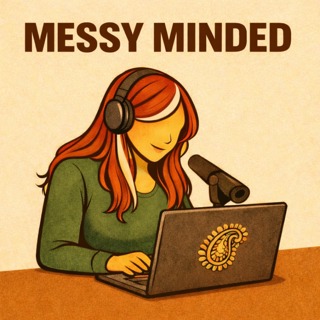 Messy Minded Podcast