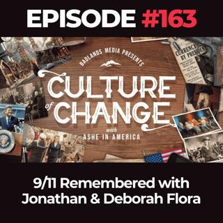 Culture of Change Ep. 163: 9/11 Remembered with Jonathan & Deborah Flora