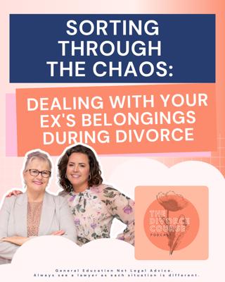 Sorting Through the Chaos: Dealing with Your Ex's Belongings During Divorce