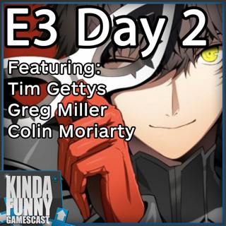 E3 2016: Day 2 - Kinda Funny Gamescast E3 2016