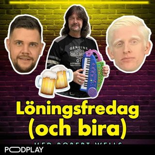 Löningsfredag #5 – med Robert Wells