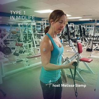 Ep 152 - Why Muscle Matters More After 40 (Especially with Type 1 Diabetes)