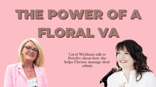 From Florist to VA: Reclaiming Your Creative Time with Carole Wickham
