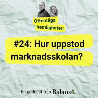 #24 Hur uppstod marknadsskolan? (De lönsamma)