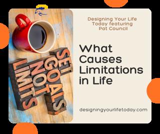 What Causes Limitations in Life