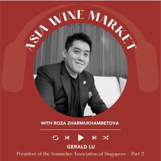 Ep. 2816 Singapore: A Gateway to Premium Wine in Asia with Gerald Lu of Praelum Part 2 | Asia Wine Market
