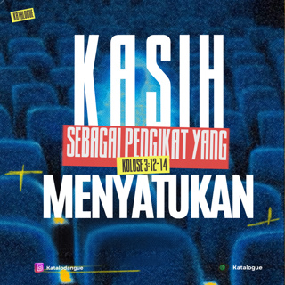 Kasih Sebagai Pengikat Yang Menyatukan