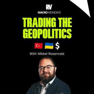 How to Trade the Geopolitical Firehose: Ukraine, Turkey and Tariffs! | Macro Monday ft. Mikkel Rosenvold