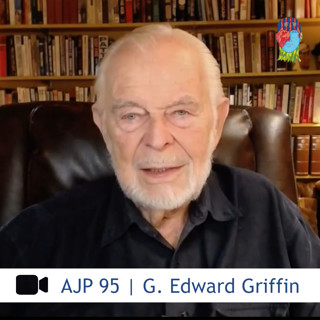 AJP 95 | G. Edward Griffin — Our real enemy is collectivism (video)