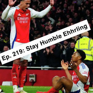 Ep. 219: Stay Humble Ehhrling