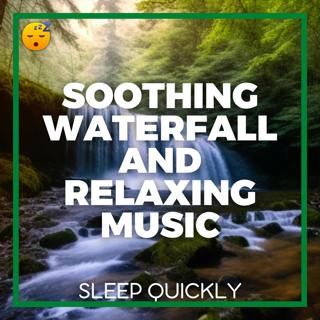 😴💧🎵 RELAX and FALL ASLEEP with a Soothing WATERFALL and Relaxing MUSIC