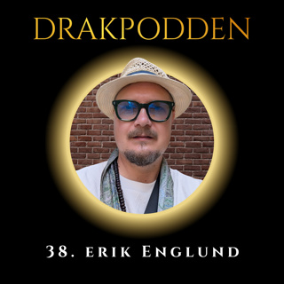 38. Erik Englund – "Om man inte gör något, då blir det inget gjort", serieentreprenören om hur du vågar satsa på galna idéer!